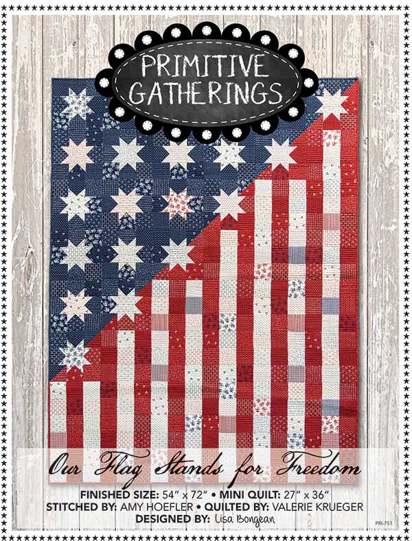 Our Flag Stands For Freedom Quilt Pattern designed by Primitive Gatherings more coming