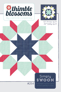 Simply Swoon Quilt Pattern TB 254 by Camille Roskelley of Thimble Blossom