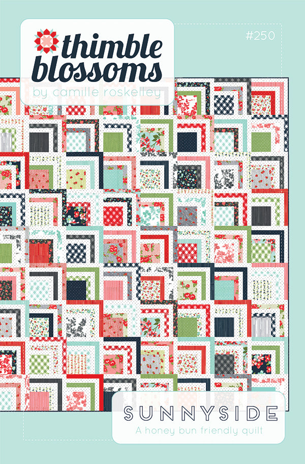 Sunnyside Quilt Pattern TB 250 by Camille Roskelley of Thimble Blossoms