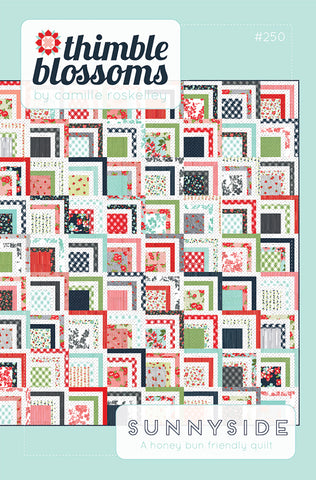 Sunnyside Quilt Pattern TB 250 by Camille Roskelley of Thimble Blossoms